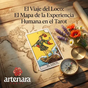 El Viaje del Loco: El Mapa de la Experiencia Humana en el Tarot