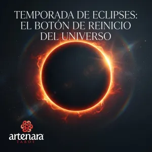 Temporada de Eclipses: El Botón de Reinicio del Universo