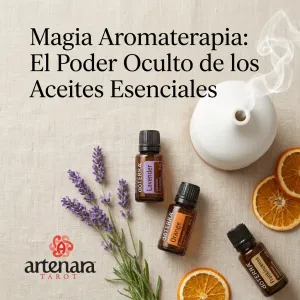 Aromaterapia Mágica: El Poder Oculto de los Aceites Esenciales