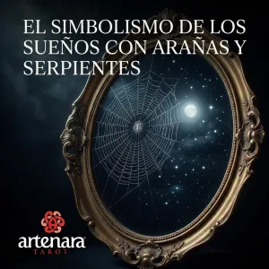 El Simbolismo de los Sueños con Arañas y Serpientes